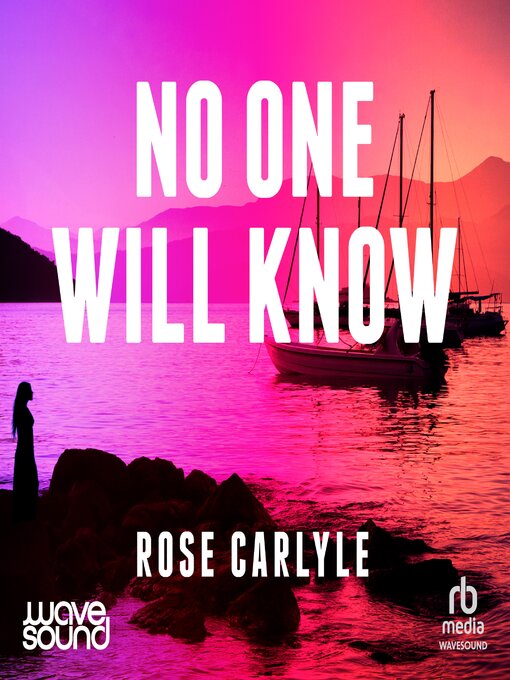 Title details for No One Will Know by Rose Carlyle - Available